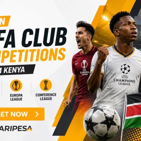 How to Bet on UEFA Club Competitions From Kenya in 2026/27