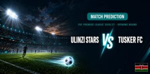Ulinzi Stars vs Tusker FC FKF Premier League 2026/27 Prediction