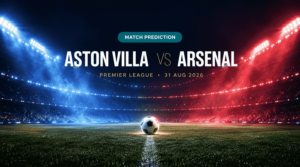 Aston Villa vs Arsenal Premier League Round 2 Prediction