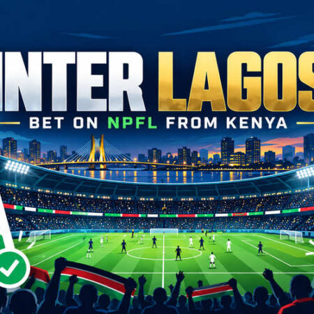 Inter Lagos FC’s NPFL Debut: How Kenyan Bettors Can Follow the 2026/27 Season